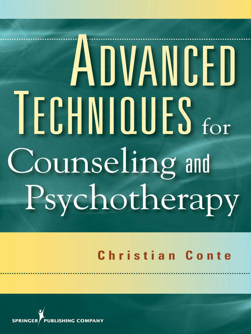 Title details for Advanced Techniques for Counseling and Psychotherapy by Christian Conte - Available